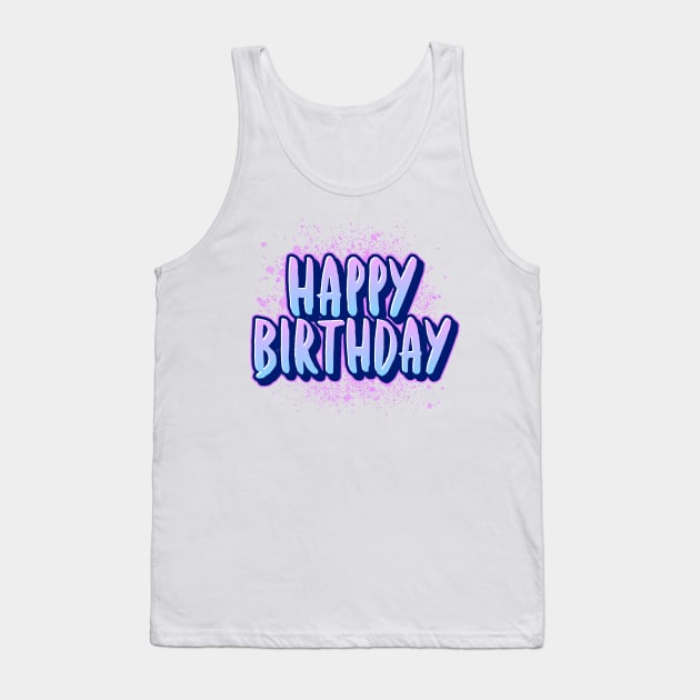 Happy Birthday Pink Tank Top by Preston James Designs